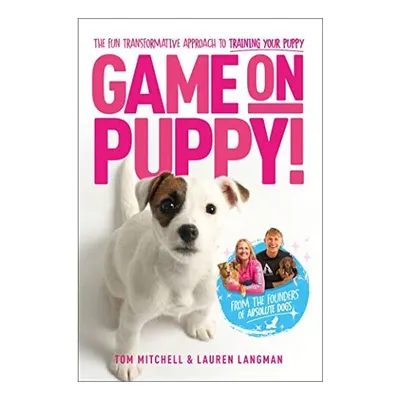 Game on, Puppy!, Tom Mitchell, Lauren Langman, Heather Bishop