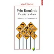 Prin Romania. Carnete de drum