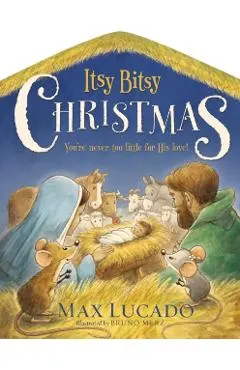 Itsy Bitsy Christmas: You're Never Too Little for His Love