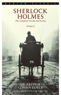 Sherlock Holmes: The Complete Novels and Stories Volume II
