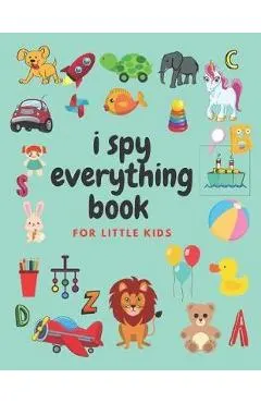 i spy everything book for little kids: an amazing Fun Guessing Game and Interactive Picture Book for little kids, Toddlers and Preschoolers ages 2-5