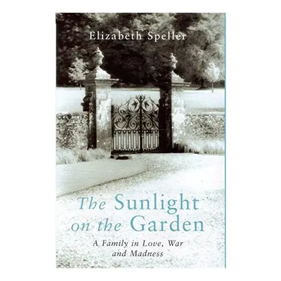 The Sunlight on the Garden, Elizabeth Speller