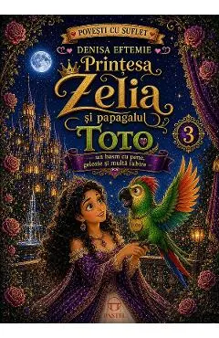 Printesa Zelia si papagalul Toto Vol.3