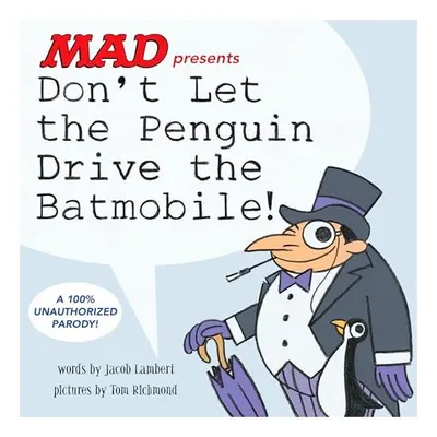 Don't Let the Penguin Drive the Batmobile