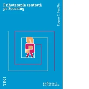 Psihoterapia centrata pe Focusing