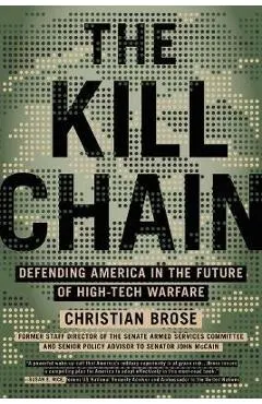 The Kill Chain: Defending America in the Future of High-Tech Warfare