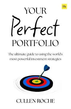 Your Perfect Portfolio: The Ultimate Guide to Using the World's Most Powerful Investing Strategies