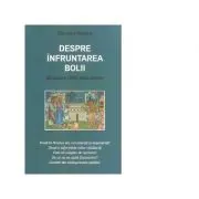 Despre infruntarea bolii. Scrisoare catre omul bolnav