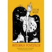 Integrala povestilor. Printul fericit si alte povesti. Casa cu rodii