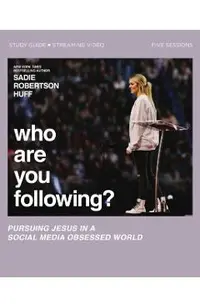 Who Are You Following? Bible Study Guide Plus Streaming Video: Pursuing Jesus in a Social Media Obsessed World