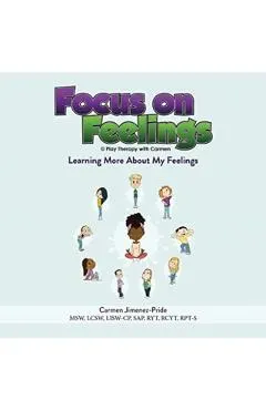 Focus on Feelings(R): Learning More About My Feelings