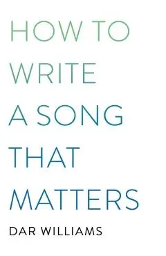 How to Write a Song That Matters