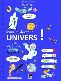 Spune-mi despre Univers! - Hardcover - Larousse