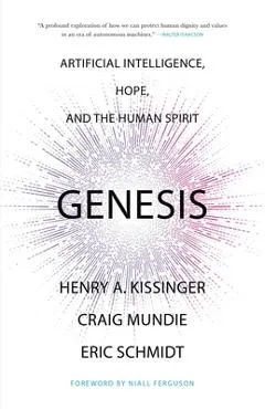 Genesis: Artificial Intelligence, Hope, and the Human Spirit