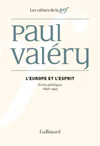 L'Europe et l'Esprit: Ecrits politiques (1896-1945)