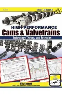 High-Performance Cams & Valvetrains: Theory, Technology, and Selection