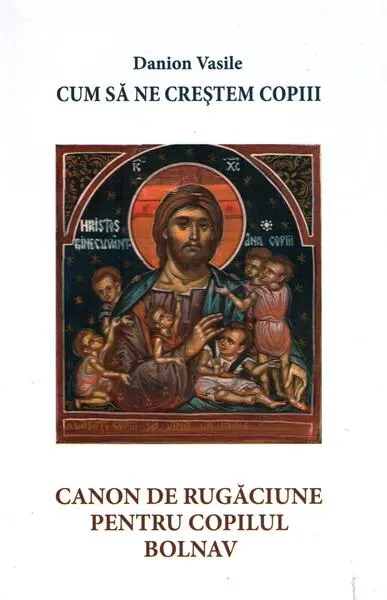 Cum să ne creștem copiii - Paperback brosat - Danion Vasile