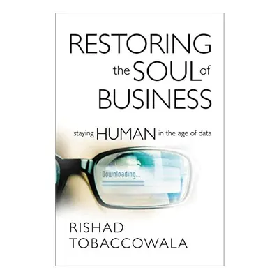 Restoring the Soul of Business