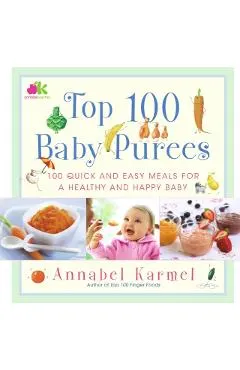 Top 100 Baby Purees: Top 100 Baby Purees