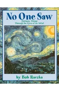 No One Saw: Ordinary Things Through the Eyes of an Artist