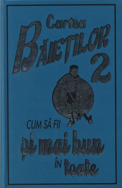 Cartea baietilor 2. Cum sa fii si mai bun in toate
