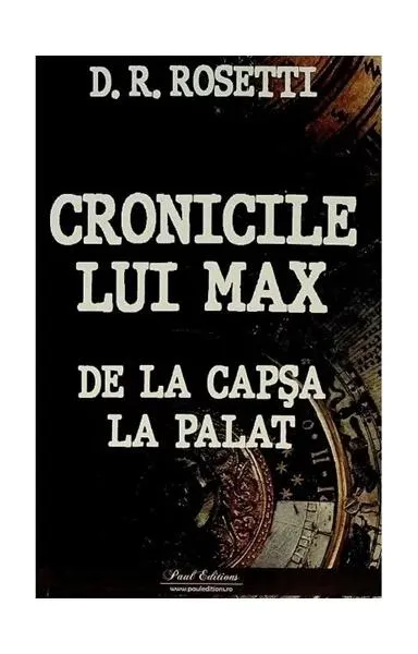Cronicile lui Max. De la Capșa la Palat - Paperback brosat