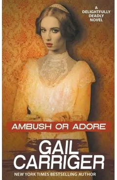 Ambush or Adore