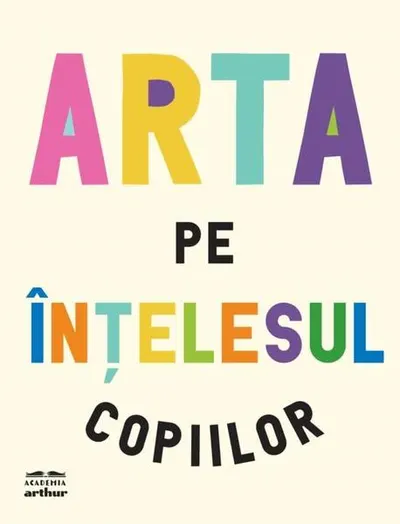 Arta pe înțelesul copiilor - Hardcover