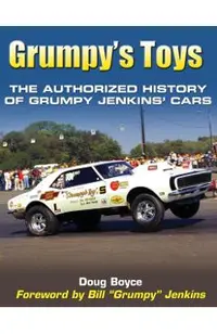 Grumpy's Toys: The Authorized History of Grumpy Jenkins' Cars