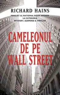 Cameleonul de pe Wall Street - Hardcover - Richard Hains