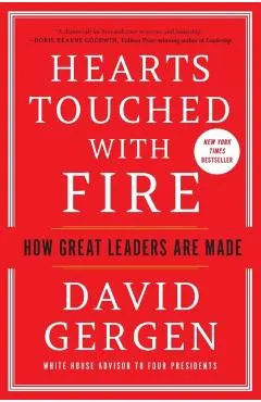 Hearts Touched with Fire: How Great Leaders Are Made