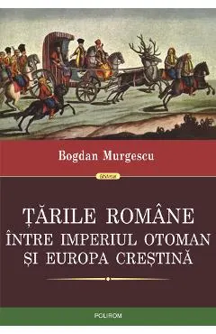 eBook Tarile Romane intre Imperiul Otoman si Europa crestina
