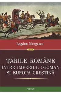 eBook Tarile Romane intre Imperiul Otoman si Europa crestina
