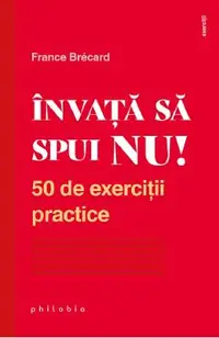 Invata sa spui nu!