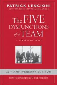 The Five Dysfunctions of a Team