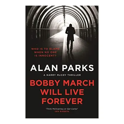 Bobby March Will Live Forever