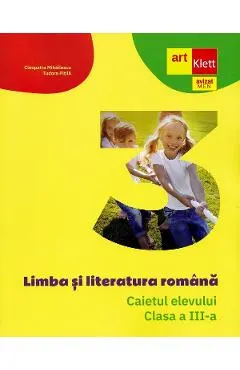 Limba si literatura romana - Clasa 3 - Caietul elevului