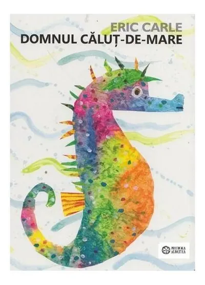 Domnul Căluț-de-mare - Board book - Eric Carle