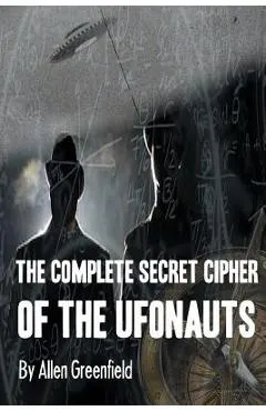 The Complete SECRET CIPHER Of the UfOnauts