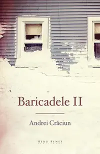 Baricadele II - Paperback brosat - Andrei Crăciun