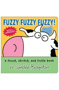 Fuzzy Fuzzy Fuzzy!: A Touch, Skritch, and Tickle Book