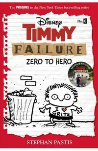 Timmy Failure: Zero to Hero (Timmy Failure Prequel)