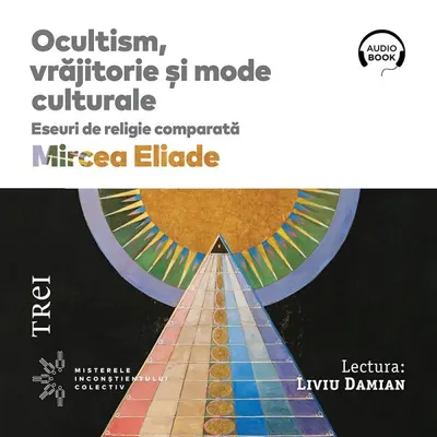 Ocultism, vrăjitorie și mode culturale. Eseuri de religie comparată - Audiobook