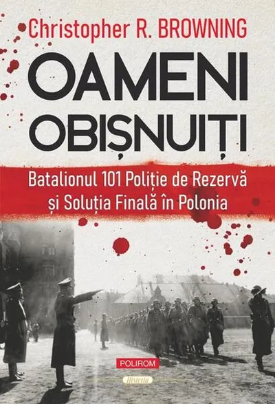 Oameni obişnuiţi - Paperback brosat - Christopher R. Browning