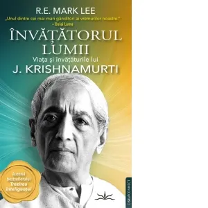 Invatatorul Lumii. Viata si invataturile lui J. Krishnamurti