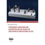 Finisarea miezurilor matritelor de injectie destinate industriei auto