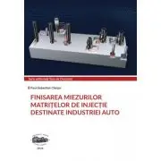 Finisarea miezurilor matritelor de injectie destinate industriei auto