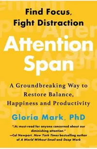 Attention Span: Find Focus, Fight Distraction