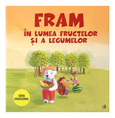 Fram în lumea fructelor și a legumelor - Paperback brosat - Iulia Burtea