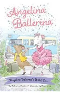 Angelina Ballerina's Ballet Tour